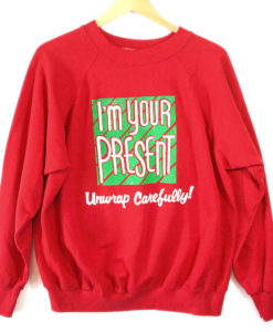 I'm Your Present Tacky Ugly Christmas Sweatshirt