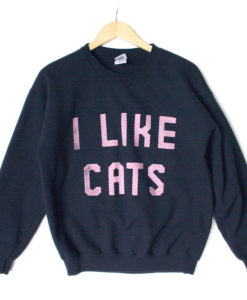 "I Like Cats" Crazy Cat Lady Tacky Ugly Sweatshirt
