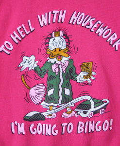 To Hell With Housework, I'm Going To Bingo Ugly Sweatshirt