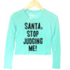 santa stop judging me shirt